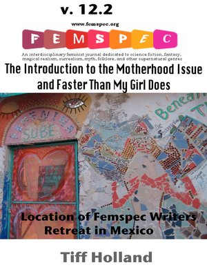 cover image of The Introduction to the Motherhood Issue and Faster Than My Girl Does Femspec v. 12.2